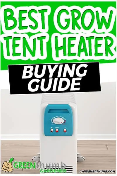 best grow tent heater buying guide