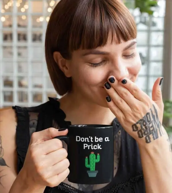 Dont be a Prick Garden Black Coffee Mug Woman
