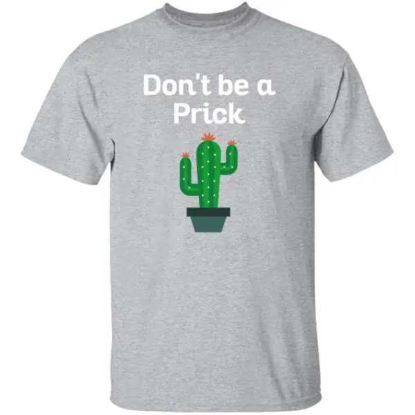 Dont Be a Prick Mens T Shirt sport grey
