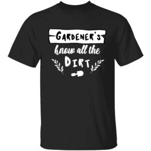 Gardeners-Know-All-The-Dirt-Mens-Unisex-T-Shirt-Black