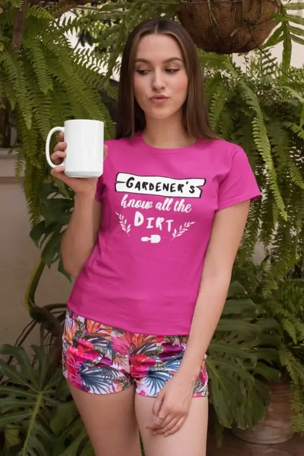 Gardeners Know All The Dirt Pink Womans Shirt Girl