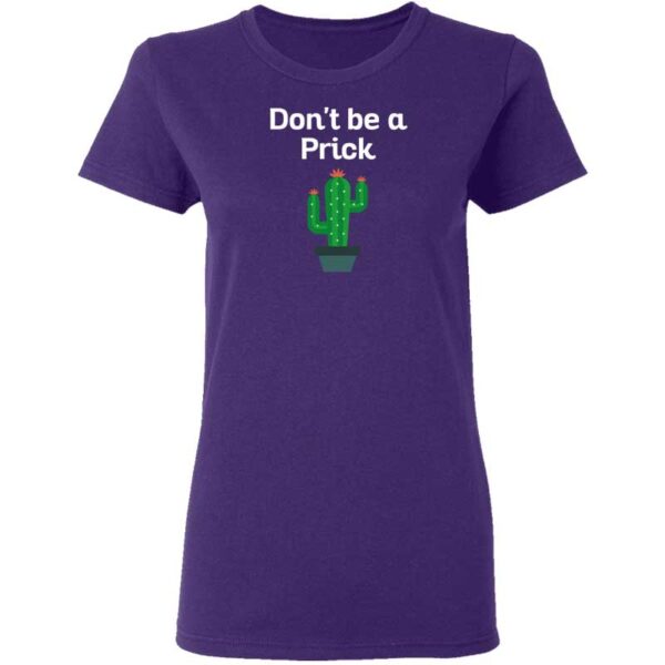 Dont Be a Prick Womans T Shirt Purple