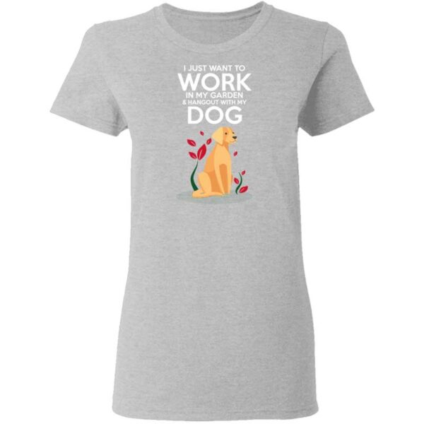 Work in The Garden & Hang With My Dog Womans T Shirt Sport Grey