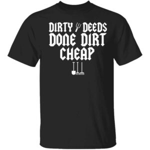Dirty Deeds Done Dirt Cheap Mens T Shirt Black