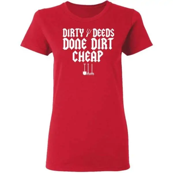 Dirty Deeds Done Dirt Cheap Womans T Shirt Red