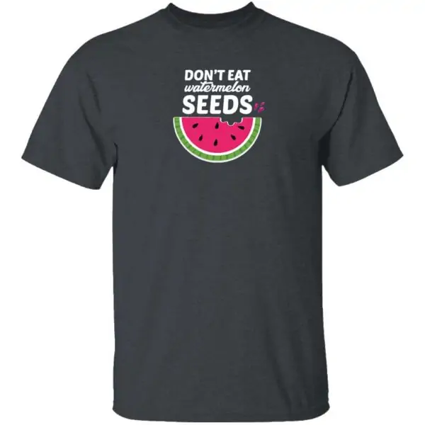 Dont Eat Watermelon Seeds Mens T Shirt Dark Heather