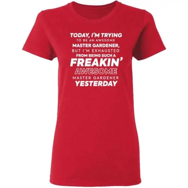 Freakin Awesome Master Gardener Womans T Shirt Red