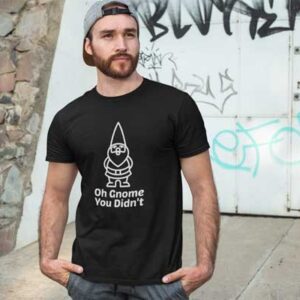 Oh Gnome You Didnt Mens T Shirt Black Man